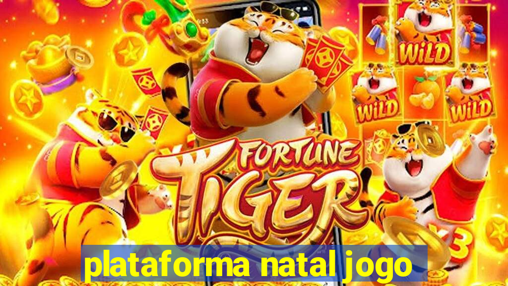 plataforma natal jogo